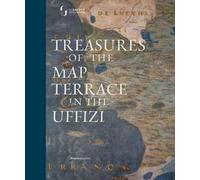 Treasures of the map terrace in the Uffizi. Ediz. a colori