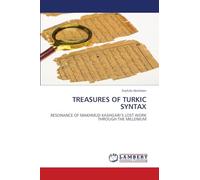 TREASURES OF TURKIC SYNTAX: RESONANCE OF MAKHMUD KASHGARI'S LOST WORK THROUGH THE MILLENIUM