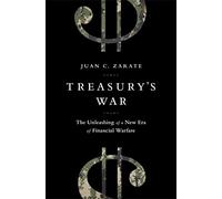 Treasury's War: The Unleashing of a New Era of Financial Warfare