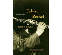 Treat It Gentle: An Autobiography-Bechet, Sidney-Copertina flessibile