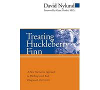 Treating Huckleberry Finn: A New Narrative Approach to Working with Kids Diagnosed ADD/ADHD (Paperback) - Common