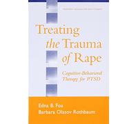 Treating the Trauma of Rape: Cognitive-Behavioral Therapy for PTSD