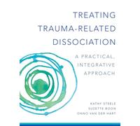 Treating Trauma-Related Dissociation: A Practical, Integrative Approach: 0