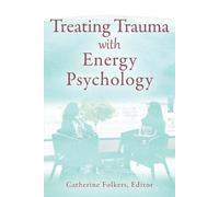 Treating Trauma with Energy Psychology (Tascabile)