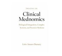 Treatise on Clinical Mednomics: Biological Integration, Complex Systems, and Precision Medicine