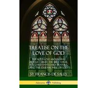 St Francis De Sales Treatise on the Love of God (Tascabile)