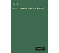 Treatise on the Radical Cure of Hernia