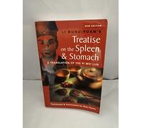 Treatise on the Spleen and Stomach: A Translation of the Pi Wei Lun
