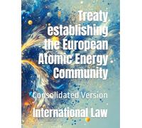 Treaty establishing the European Atomic Energy Community: Consolidated Version