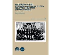Libri Trebaiocchi Chiara - Reschooling Society. Pedagogia Come Forma Di Lotta Ne