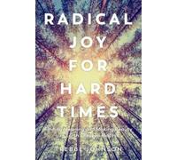 Trebbe Johnson Radical Joy for Hard Times (Tascabile)