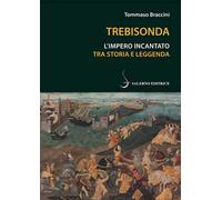 Trebisonda. L'impero incantato tra storia e leggenda