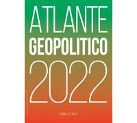 Treccani. Atlante geopolitico 2022 - AA.VV.