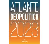Treccani. Atlante geopolitico 2023