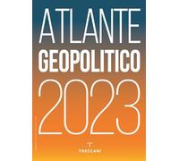 TRECCANI. ATLANTE GEOPOLITICO 2023 - AA.VV. - TRECCANI