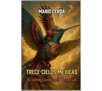 Trece Cielos Mexicas, El último andar de Tonatiuh: 2