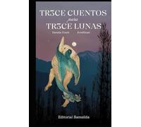 TRECE CUENTOS PARA TRECE LUNAS