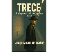 Trece: La leyenda del insurgente parte 1