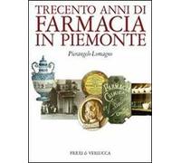 Trecento anni di farmacia in Piemonte