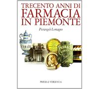 Trecento anni di farmacia in Piemonte