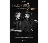 Trecento9 lune e due tours persi