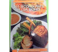 Trecentosessantacinque secondi piatti di Lisa Biondi