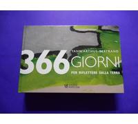 Trecentosessantasei giorni per riflettere sulla terra. Ediz. illustrata