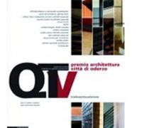 Tredicesimo Premio architettura città di Oderzo. Ediz. illustrata - AA.VV.