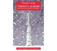 Tredici alberi. Racconti di uomini e di radici