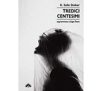 Tredici centesimi. Sopravvivere a Cape Town