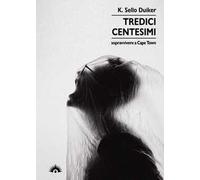 Tredici centesimi. Sopravvivere a Cape Town