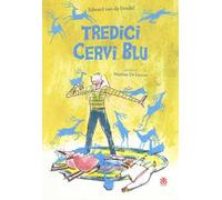 Tredici cervi blu. Ediz. ad alta leggibilità