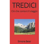 TREDICI: Ciò che conta è il viaggio