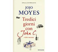 Tredici giorni con John C. e altri racconti