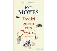 Tredici giorni con John C. e altri racconti