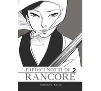 TREDICI NOTTI DI RANCORE 2 - Kamimura Kazuo - 2021 - Coconino Press