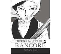Tredici notti di rancore. Vol. 2 - Kamimura Kazuo