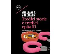 Tredici storie e tredici epitaffi [Paperback] [Jan 31, 2025] Vollmann, William T