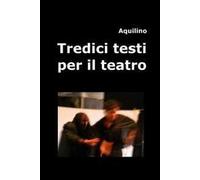 Tredici testi per il teatro