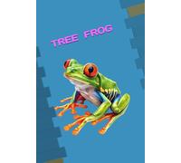 TREE FROG: ANIMALS OF THE WORLD, Positive affirmations, Motivational and inspirational notebook, Animal notebook, Birthday gifts, Notebook gifts, Anniversary gifts, For all...