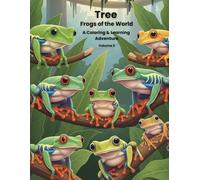 Tree Frogs of the World: A Coloring & Learning Adventure