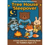 Tree House Sleepover: A Cozy and Silly Bedtime Coloring Book for Toddlers Ages 3-5