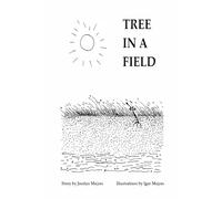 Tree in a Field: A Wordless Picture Story of Resilience for All Ages