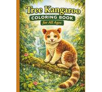 Tree Kangaroo Coloring Book for All Ages: Cute, Realistic & Exotic Rainforest Animal Designs for Kids, Teens & Adults: 50 Unique Easy & Detailed ... for Relaxation, Creativity & Fun Learning
