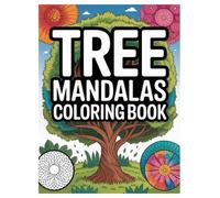 Tree Mandala Coloring Book: 100 Nature Patterns for Adults Relaxation: Find Calm with Intricate Tree of Life Designs for Mindfulness and Stress Relief