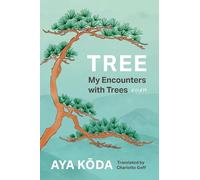 Tree: My Encounters With Trees