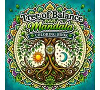 Tree of Balance Mandala Coloring Book: Stress Relief & Mindful Coloring for Relaxation and Creativity