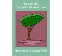 Tree of Life Discipleship Workbook: Grow Your Christian Faith
