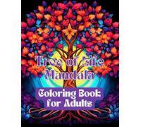 Tree of Life Mandala Coloring Book: +220 Intricate Tree and Mandala Designs | Adult Coloring Book for Relaxation, Mindfulness & Healing | 8.5x11 Format for Easy Coloring