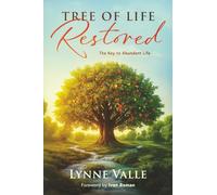 Tree of Life Restored: The Key To Abundant Life